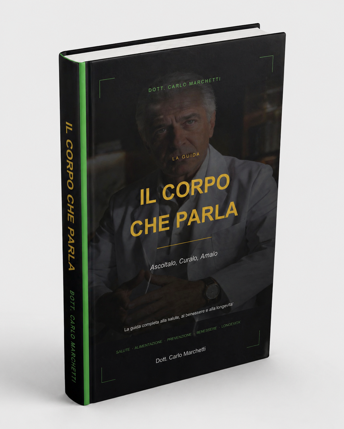 IL CORPO CHE PARLA - La guida pratica per capire i segnali del tuo corpo e tornare in salute